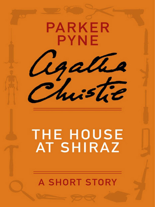 Title details for The House at Shiraz by Agatha Christie - Wait list